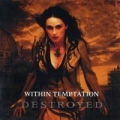 Within Temptation - Destroyed