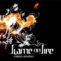 Flame On Fire - Mission Emotion