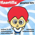 Floorfilla - Greatest Hits