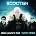 Scooter - Jumping All Over The World (Whatever You Want) CD1