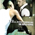 T.I. ft. Justin Timberlake - Dead And Gone